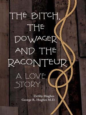cover image of The Bitch, the Dowager and the Raconteur